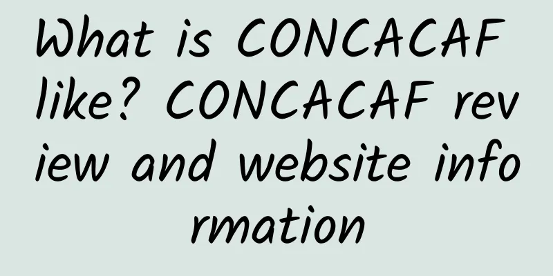 What is CONCACAF like? CONCACAF review and website information