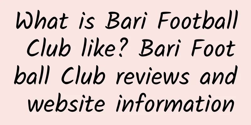 What is Bari Football Club like? Bari Football Club reviews and website information