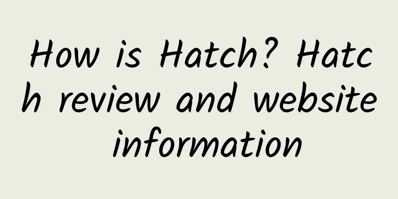 How is Hatch? Hatch review and website information