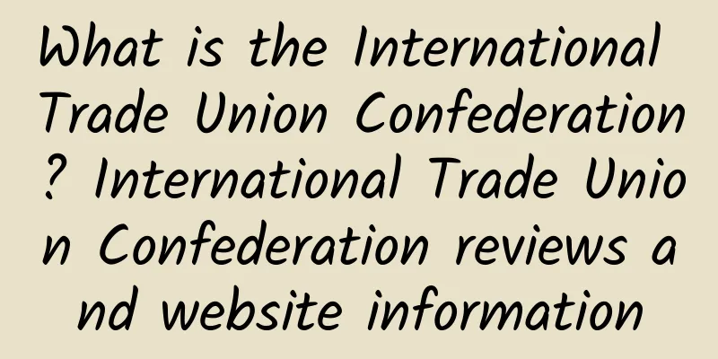 What is the International Trade Union Confederation? International Trade Union Confederation reviews and website information