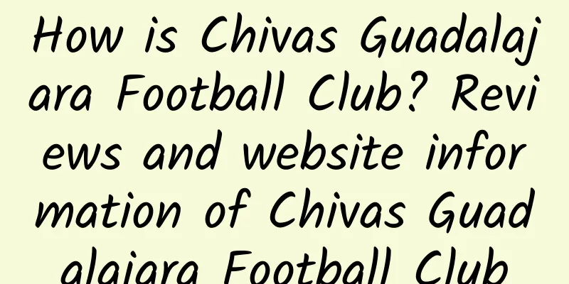 How is Chivas Guadalajara Football Club? Reviews and website information of Chivas Guadalajara Football Club