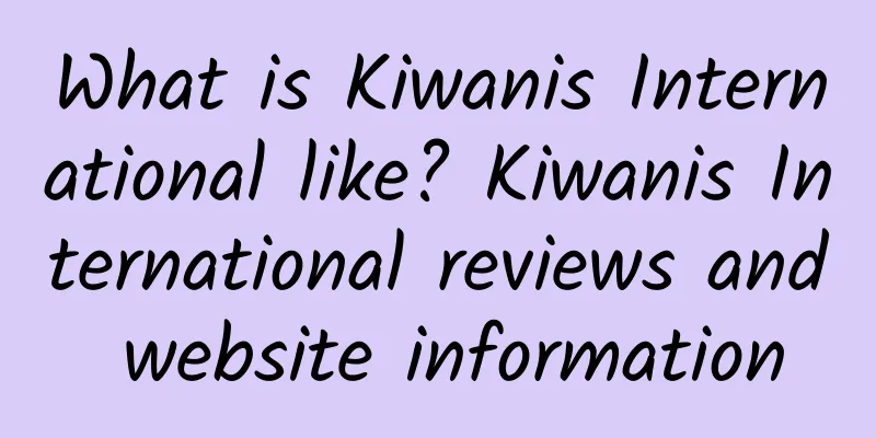 What is Kiwanis International like? Kiwanis International reviews and website information