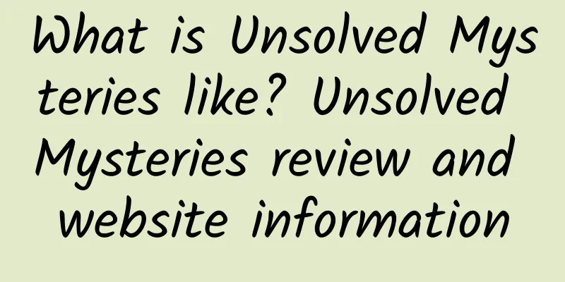 What is Unsolved Mysteries like? Unsolved Mysteries review and website information