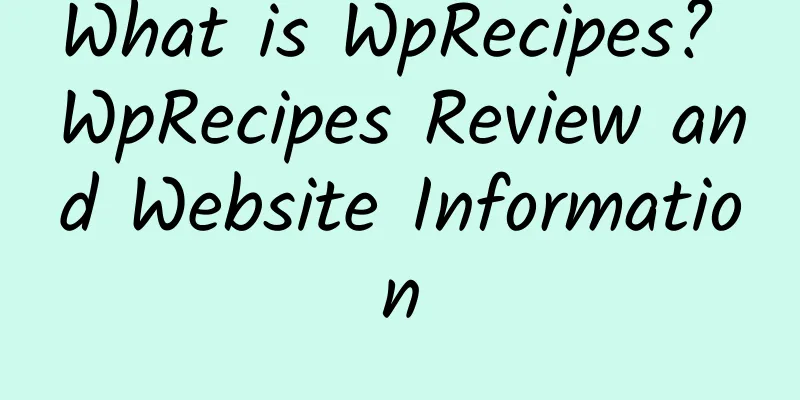 What is WpRecipes? WpRecipes Review and Website Information
