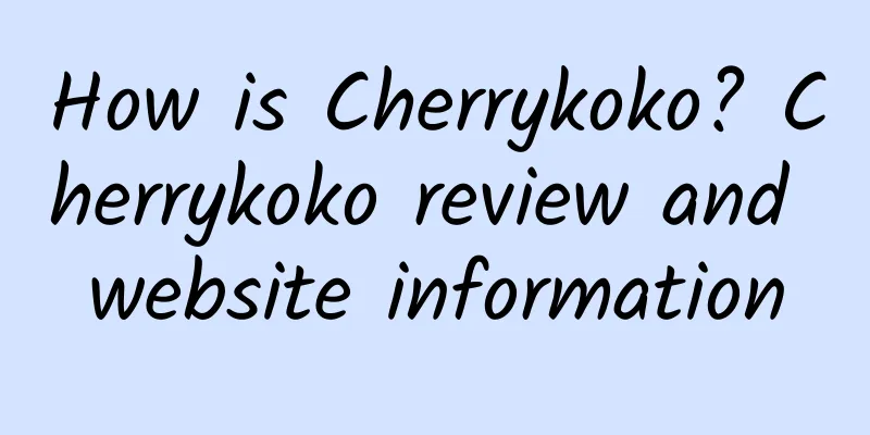 How is Cherrykoko? Cherrykoko review and website information