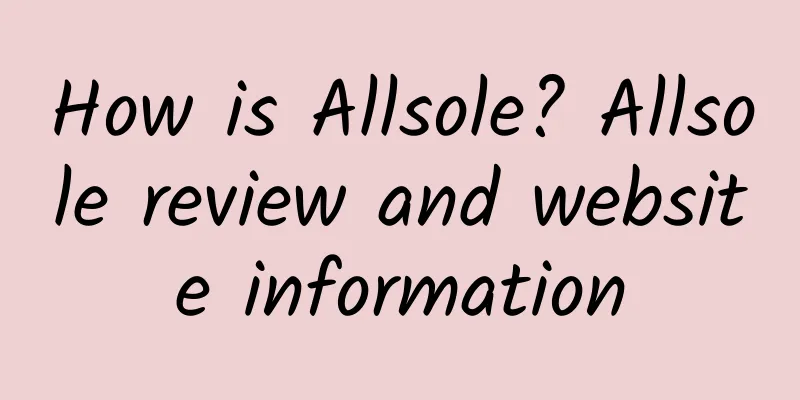 How is Allsole? Allsole review and website information