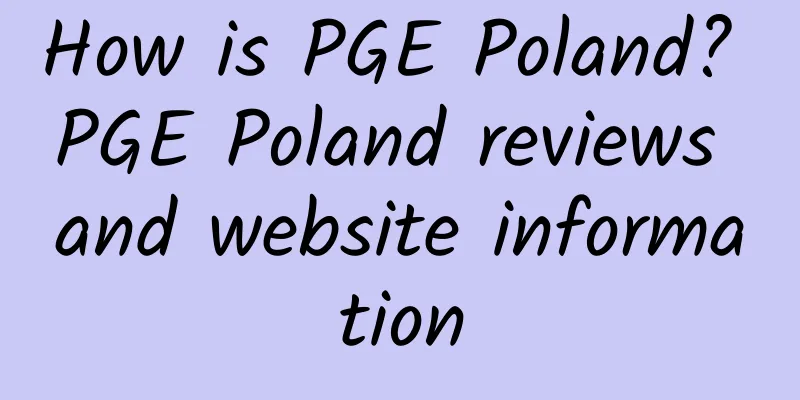 How is PGE Poland? PGE Poland reviews and website information
