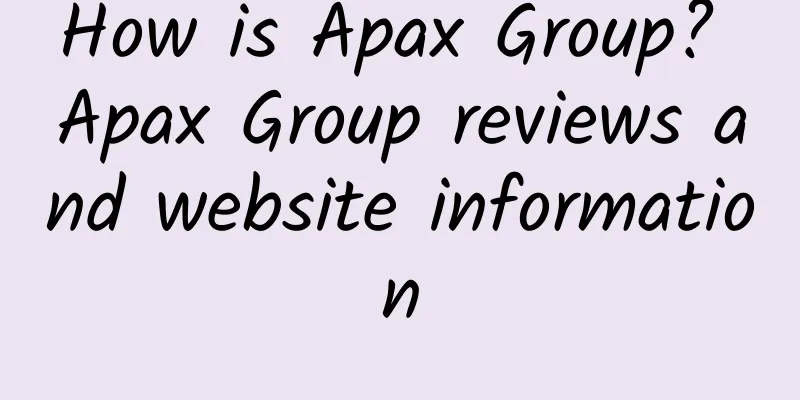 How is Apax Group? Apax Group reviews and website information
