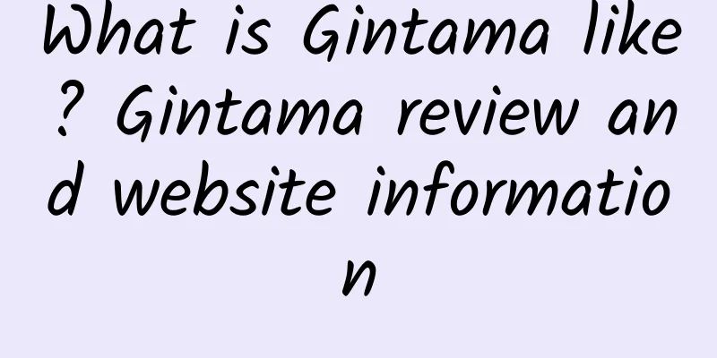 What is Gintama like? Gintama review and website information