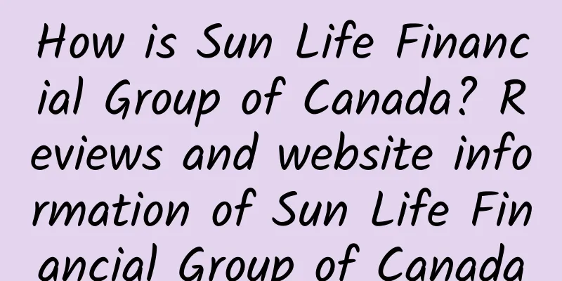 How is Sun Life Financial Group of Canada? Reviews and website information of Sun Life Financial Group of Canada