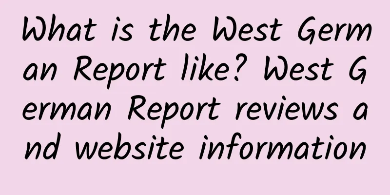 What is the West German Report like? West German Report reviews and website information