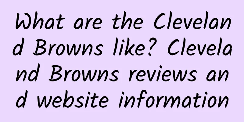 What are the Cleveland Browns like? Cleveland Browns reviews and website information