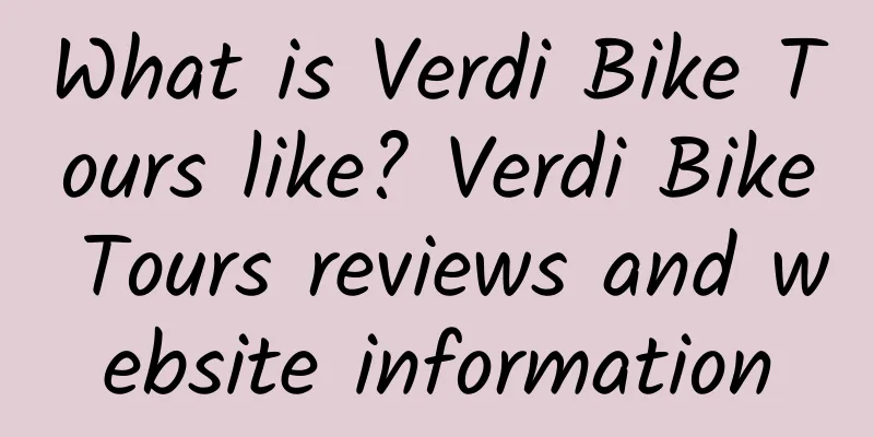 What is Verdi Bike Tours like? Verdi Bike Tours reviews and website information