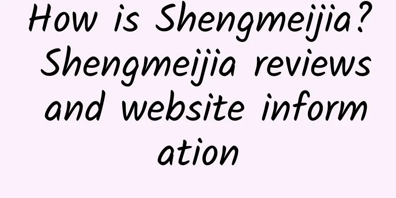 How is Shengmeijia? Shengmeijia reviews and website information