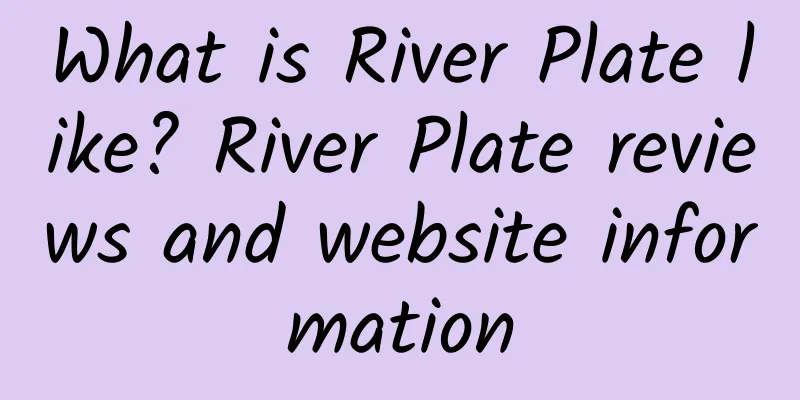 What is River Plate like? River Plate reviews and website information