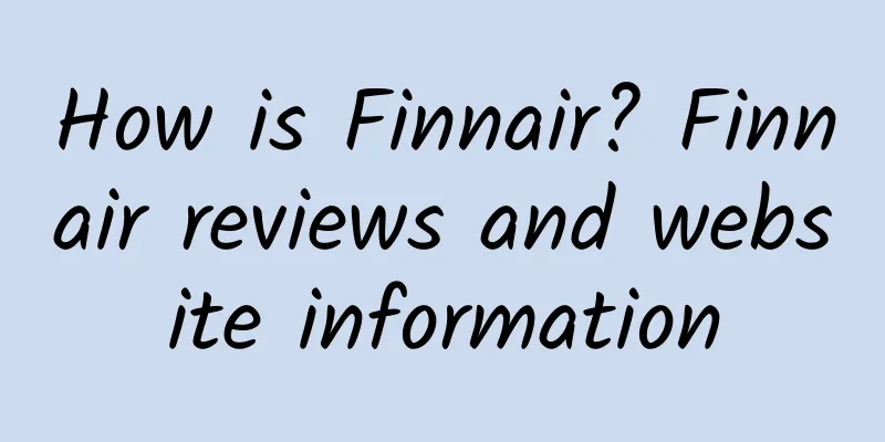 How is Finnair? Finnair reviews and website information