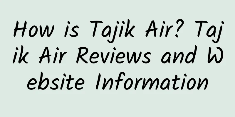 How is Tajik Air? Tajik Air Reviews and Website Information