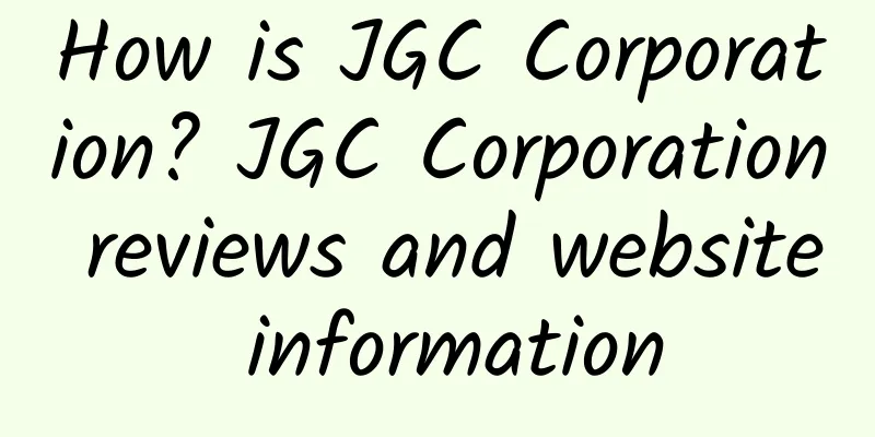 How is JGC Corporation? JGC Corporation reviews and website information