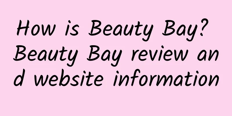How is Beauty Bay? Beauty Bay review and website information