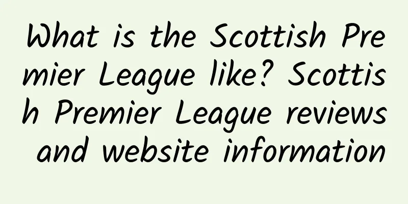 What is the Scottish Premier League like? Scottish Premier League reviews and website information