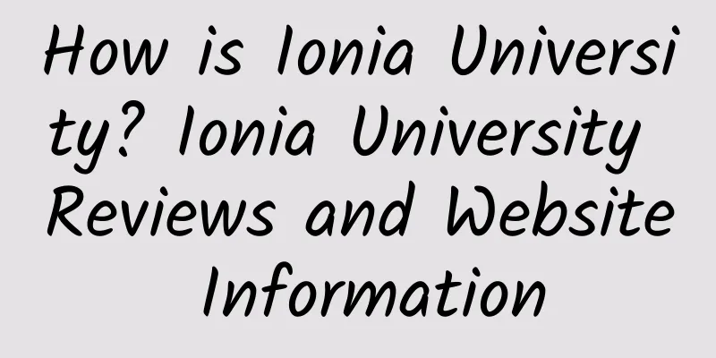 How is Ionia University? Ionia University Reviews and Website Information
