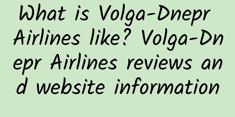 What is Volga-Dnepr Airlines like? Volga-Dnepr Airlines reviews and website information