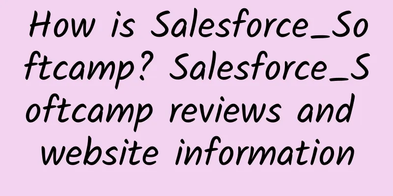 How is Salesforce_Softcamp? Salesforce_Softcamp reviews and website information