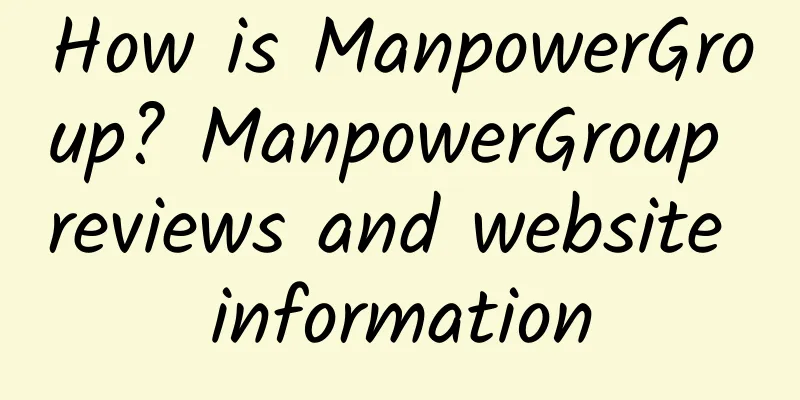 How is ManpowerGroup? ManpowerGroup reviews and website information