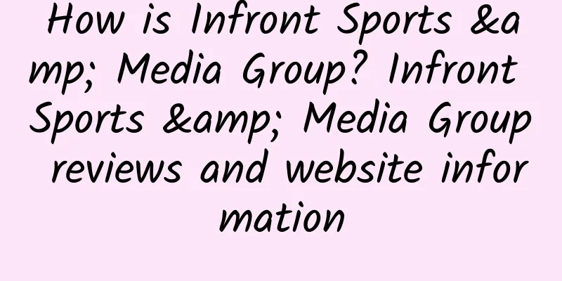 How is Infront Sports & Media Group? Infront Sports & Media Group reviews and website information