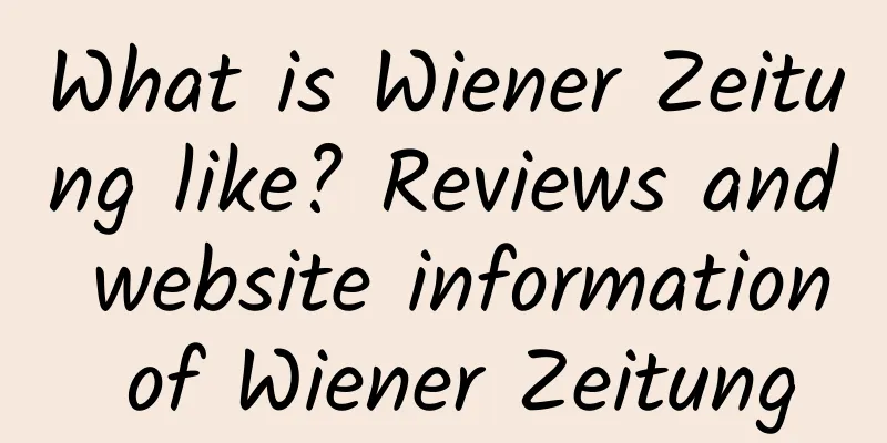 What is Wiener Zeitung like? Reviews and website information of Wiener Zeitung