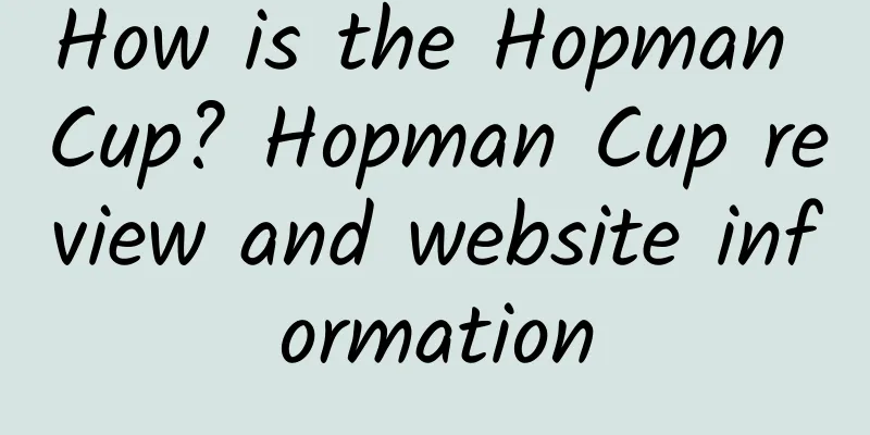 How is the Hopman Cup? Hopman Cup review and website information