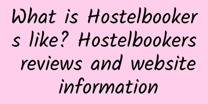 What is Hostelbookers like? Hostelbookers reviews and website information