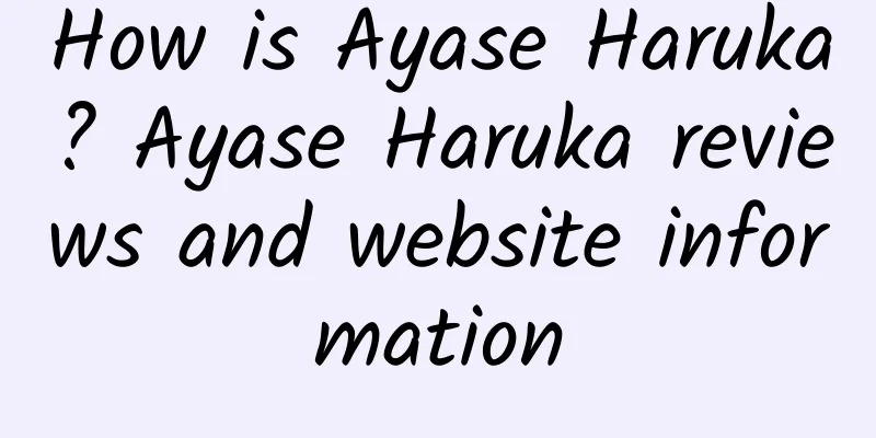 How is Ayase Haruka? Ayase Haruka reviews and website information