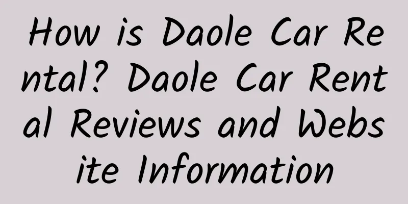 How is Daole Car Rental? Daole Car Rental Reviews and Website Information