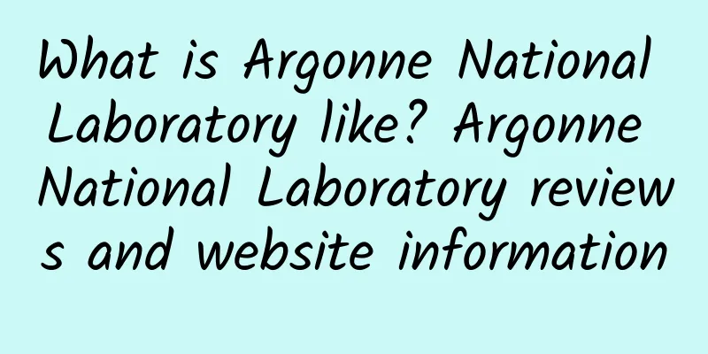 What is Argonne National Laboratory like? Argonne National Laboratory reviews and website information