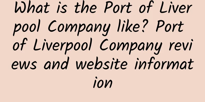 What is the Port of Liverpool Company like? Port of Liverpool Company reviews and website information
