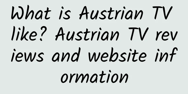 What is Austrian TV like? Austrian TV reviews and website information