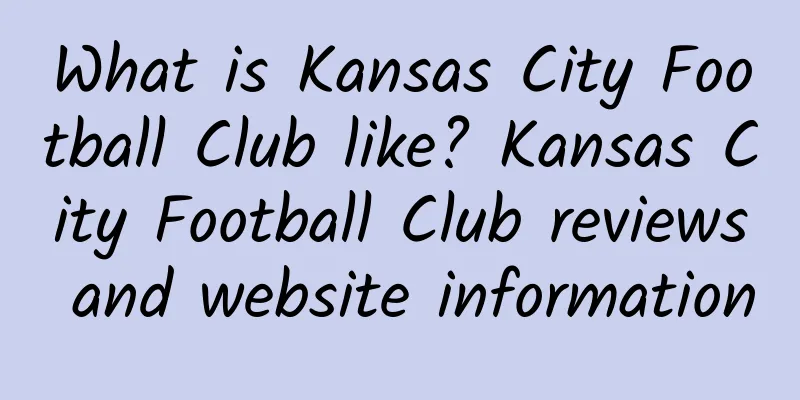 What is Kansas City Football Club like? Kansas City Football Club reviews and website information