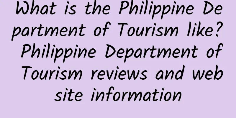 What is the Philippine Department of Tourism like? Philippine Department of Tourism reviews and website information