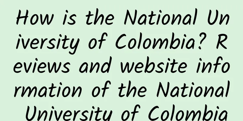 How is the National University of Colombia? Reviews and website information of the National University of Colombia