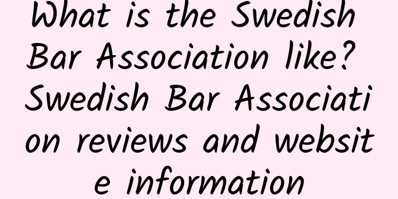 What is the Swedish Bar Association like? Swedish Bar Association reviews and website information