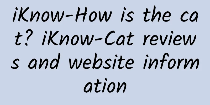 iKnow-How is the cat? iKnow-Cat reviews and website information