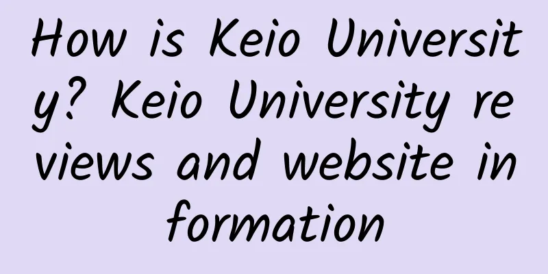 How is Keio University? Keio University reviews and website information