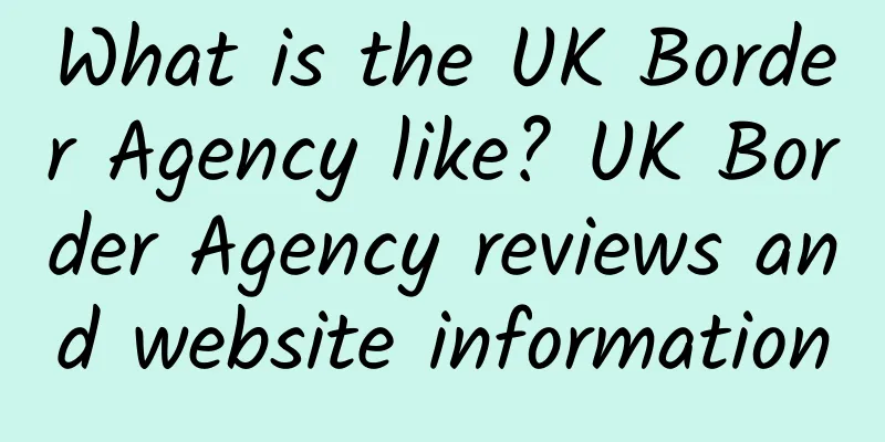 What is the UK Border Agency like? UK Border Agency reviews and website information
