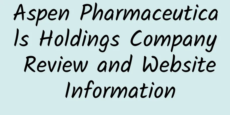 Aspen Pharmaceuticals Holdings Company Review and Website Information