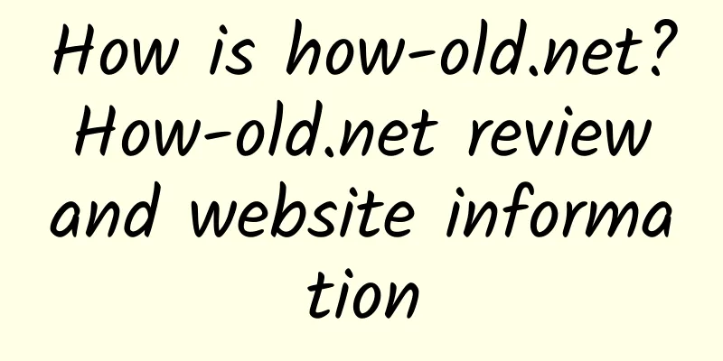 How is how-old.net? How-old.net review and website information