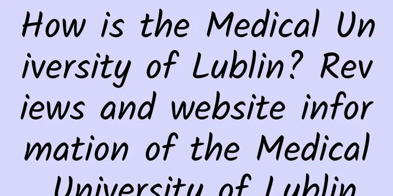 How is the Medical University of Lublin? Reviews and website information of the Medical University of Lublin