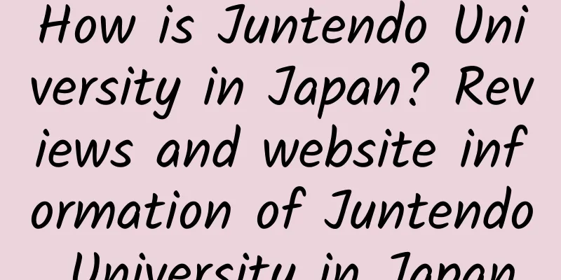 How is Juntendo University in Japan? Reviews and website information of Juntendo University in Japan