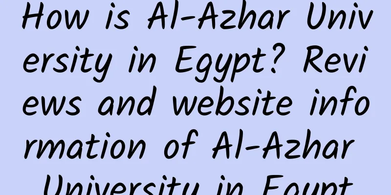 How is Al-Azhar University in Egypt? Reviews and website information of Al-Azhar University in Egypt