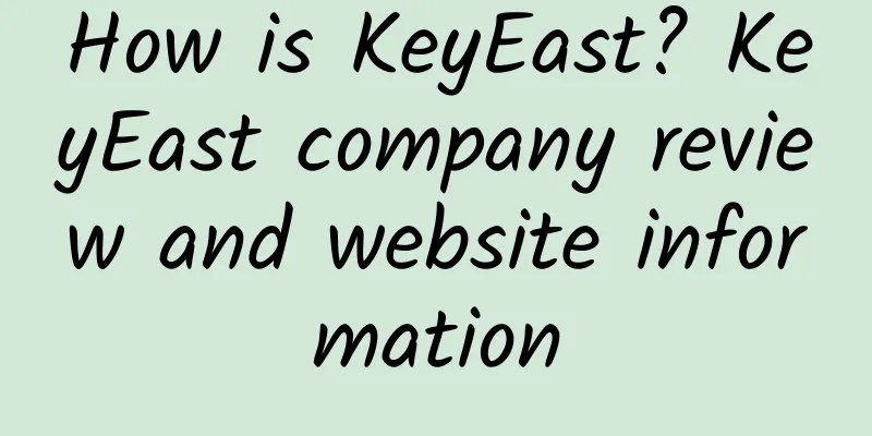 How is KeyEast? KeyEast company review and website information
